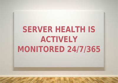 server health is actively monitored A simulated artwork on a gallery wall, with the words "SERVER HEALTH IS ACTIVELY MONITORED 24/7/365" printed onto it in red.