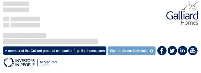 Galliard Homes Signature 2019 An email banner with the Galliard Homes logo in the top right corner, various social media and web buttons along the bottom, and the INVESTORS IN PEOPLE Accredited icon in the bottom left corner.
