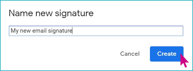 name-new-signature-gsuite-rocketseed A screenshot of a pop-up window titled Name new signature, with a pink arrow hovering over the "Create" button.