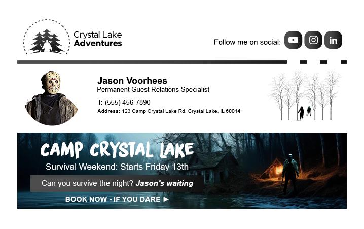 Halloween Email Signature - Jason Voorhees from Friday the 13th Halloween email signature for Jason Voorhees featuring Crystal Lake Adventures logo, contact information, social media icons, and a banner with "Camp Crystal Lake Survival Weekend..." and a call to action to book now if you dare
